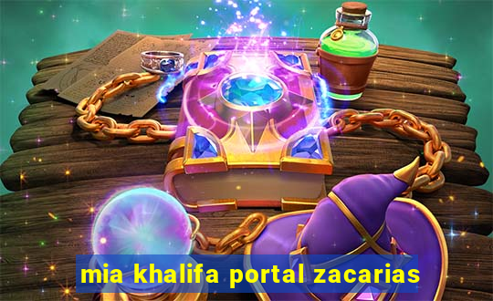 mia khalifa portal zacarias